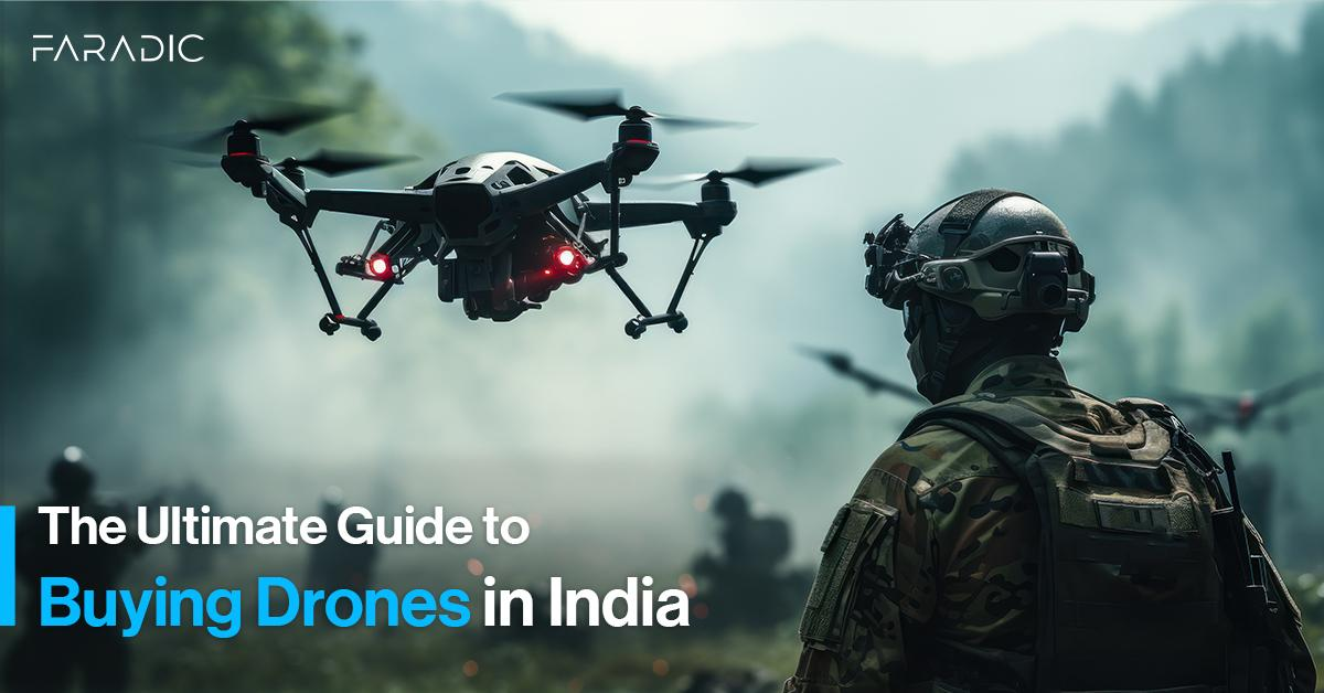 THE ULTIMATE GUIDE TO BUYING DRONES IN INDIA | FARADIC